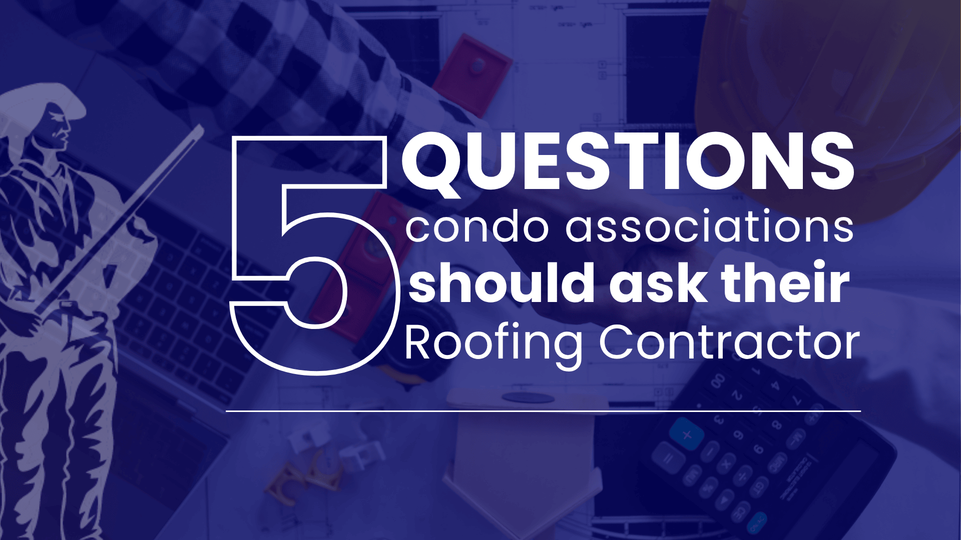 5 Interview Questions Every Board Should Ask a Florida Condo Roofing Contractor