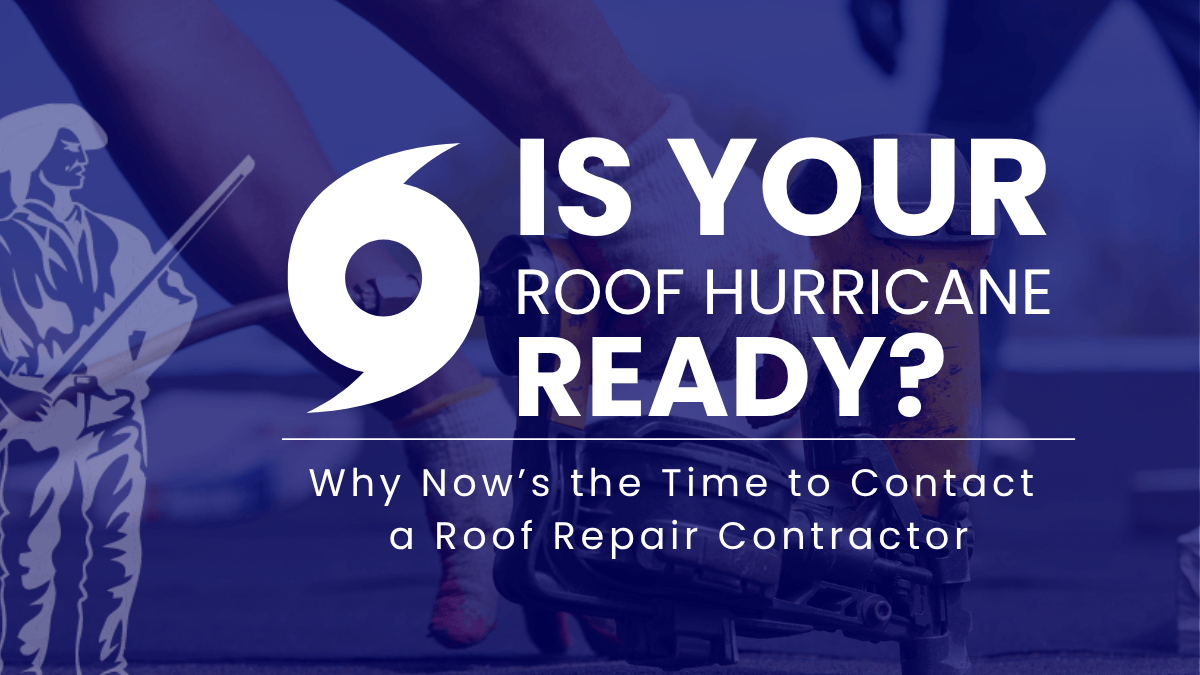Is Your Roof Hurricane-Ready? Why Now’s the Time to Call a Roof Repair Contractor