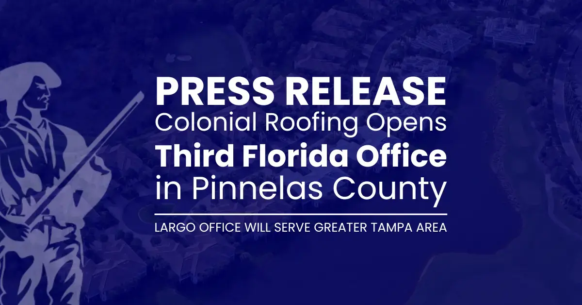 PRESS RELEASE: Colonial Roofing Expands to Greater Tampa