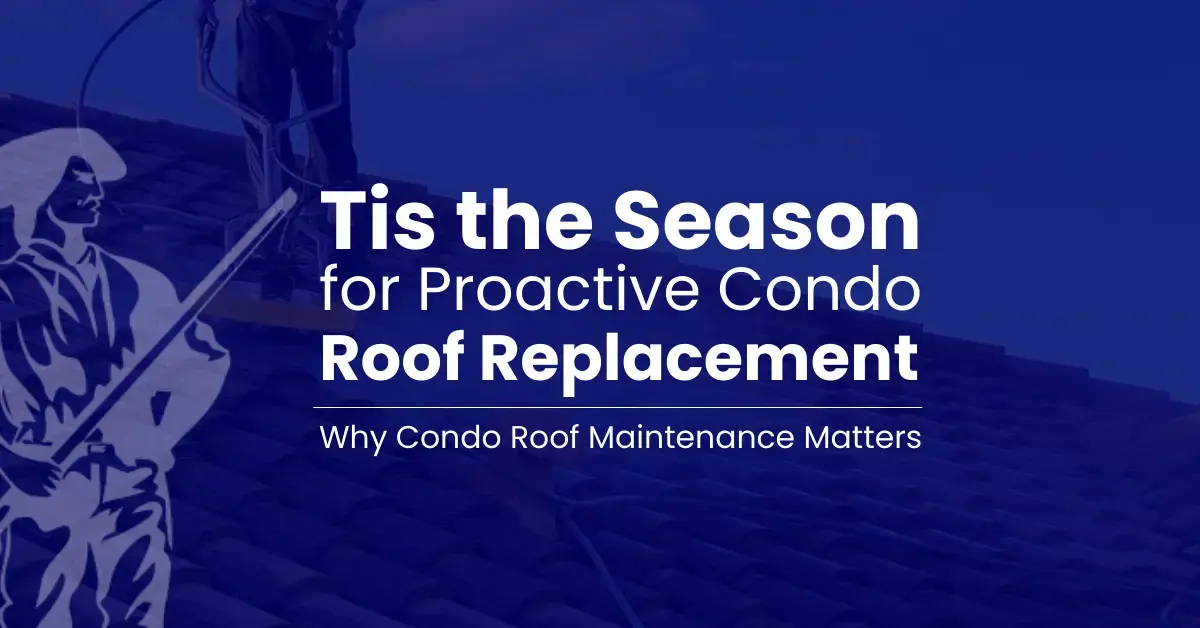 'Tis the Season for Proactive Condominium Roof Maintenance