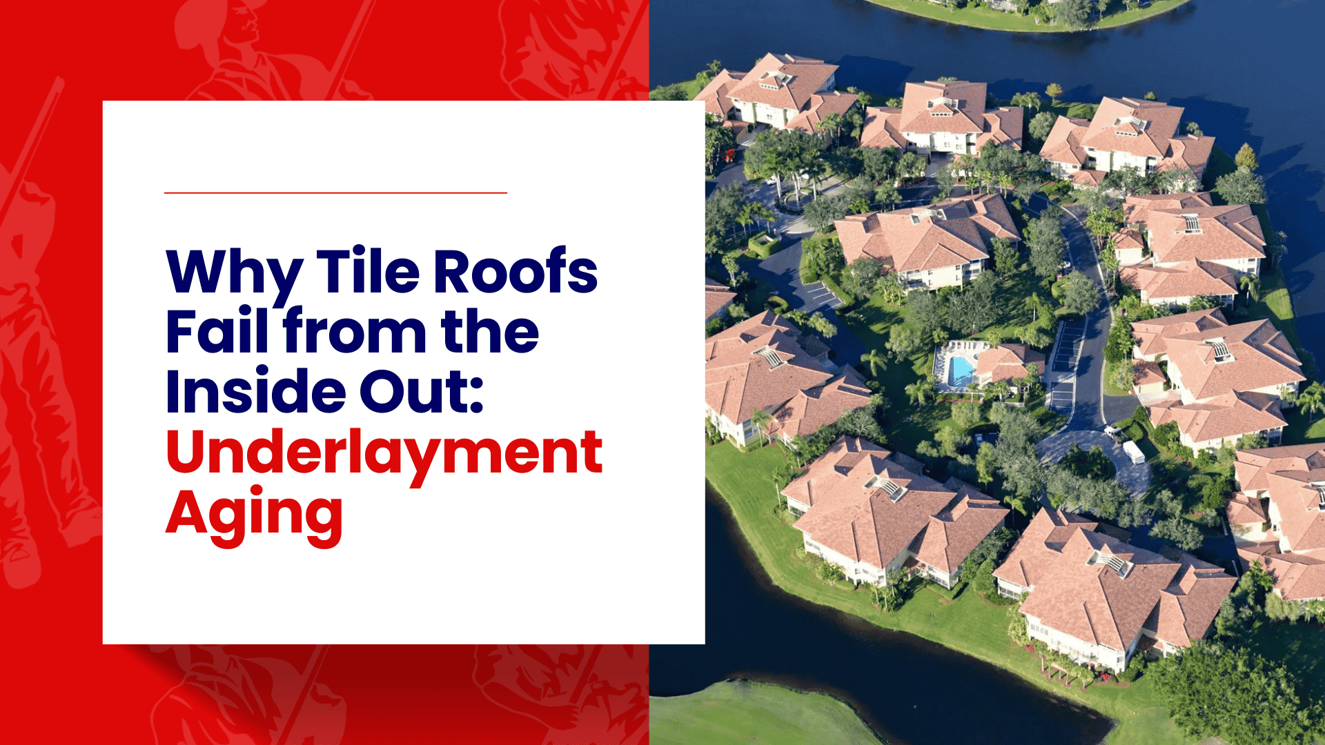 Why Tile Roofs Fail From the Inside Out: Underlayment Aging in Florida Homes