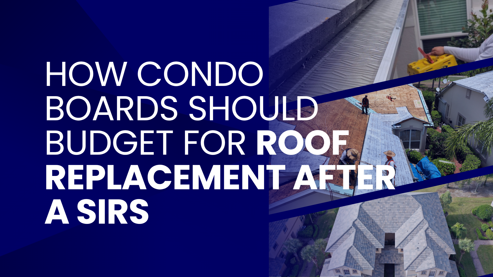 How Condo Boards Should Budget for Roof Replacement After a SIRS