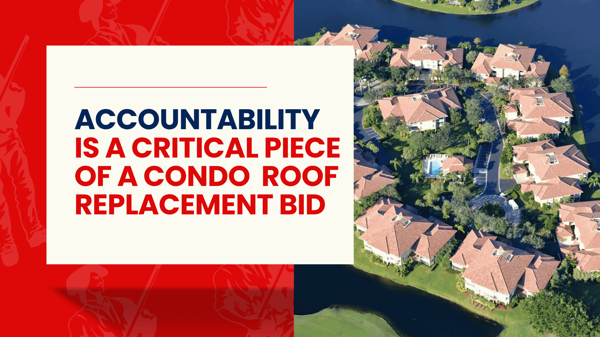 Accountability Is the Most Critical Piece of Your Condominium Roof Replacement Bid